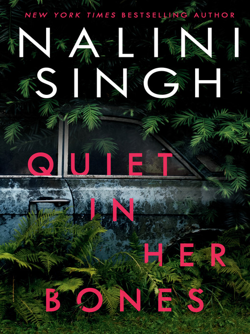 Title details for Quiet in Her Bones by Nalini Singh - Wait list